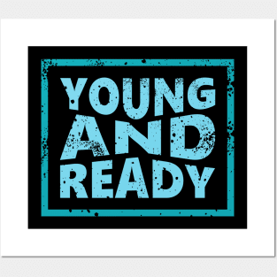 Young and Ready Posters and Art